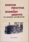 Book Reviews -- UK : Ruston  Proctor and Hornsby Akroyd Oil Engined Locomotives. In depth look at oil engines at Woolwich, and Waltham Abbey.